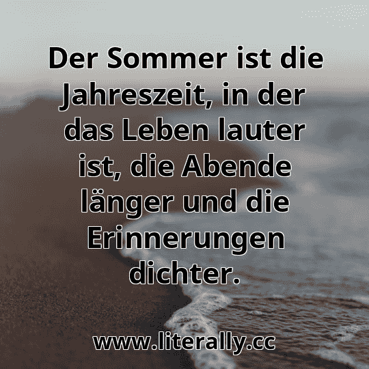 Der Sommer ist die Jahreszeit, in der das Leben lauter ist, die Abende länger und die Erinnerungen dichter.
