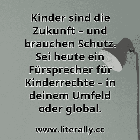 Kinder sind die Zukunft – und brauchen Schutz. Sei heute ein Fürsprecher für Kinderrechte – in deinem Umfeld oder global.
