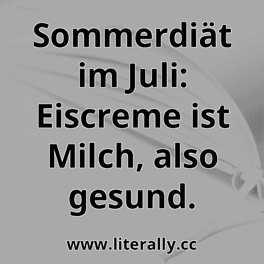 Sommerdiät im Juli: Eiscreme ist Milch, also gesund.
